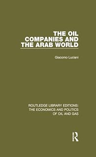 The Oil Companies and the Arab World (Routledge Library Editions: The Economics and Politics of Oil and Gas)