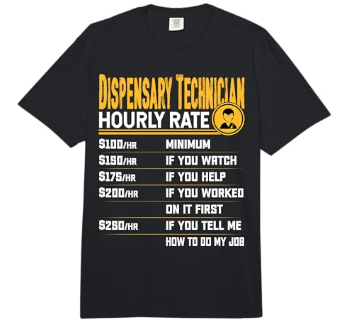 Dispensary Technician Hourly Rate - Dispensary Technologist Comfort Colors Adult Heavyweight T-Shirt