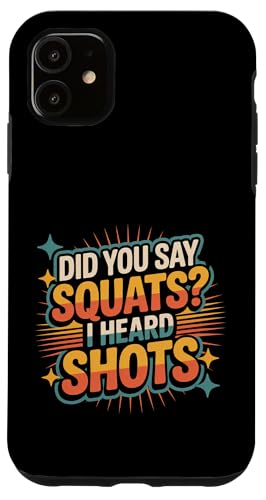 Did You Say Squats I Heard Shots ジムジョークフィットネス - スマホケース iPhone 11 用