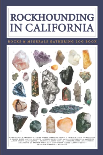 Rockhounding California Book - A Geology Journal: Geology Of California Rocks Hunting And Minerals Collecting Book For Enthusiast Beginners Geologists Adults And Kids #TOP19