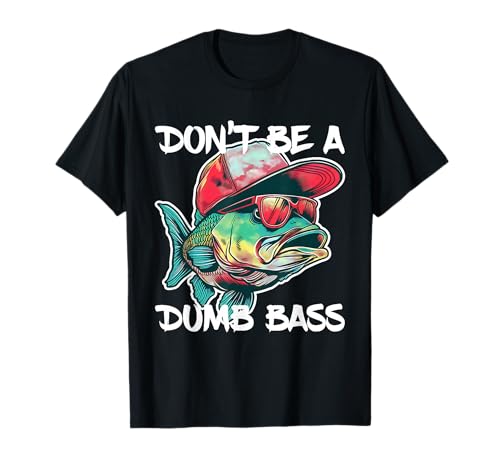 Maglietta don't be a dumb bass