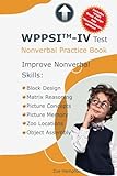  WPPSI™-IV Test: Nonverbal Practice Book: Includes Block Design, Matrix Reasoning, Picture Concepts, Picture Memory, Zoo Locations, Object Assembly (IQ Tests series)