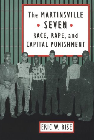 The Martinsville Seven: Race, Rape, and Capital Punishment (Constitutionalism and Democracy)