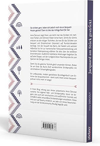 Jacquard - Am Stück gestrickt: Einstrickmuster perfekt meistern. Einführung in das Jacquard stricken und die Intarsientechnik: 5 moderne Strickanleitungen mit Tipps für Anfänger und Fortgeschrittene