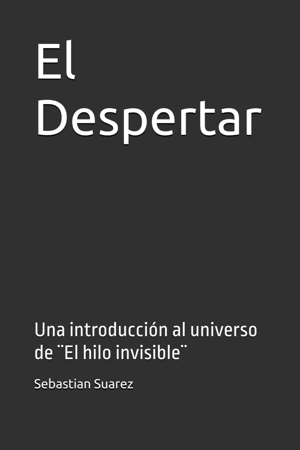 El Despertar: Una introducción al universo de ¨El hilo invisible¨