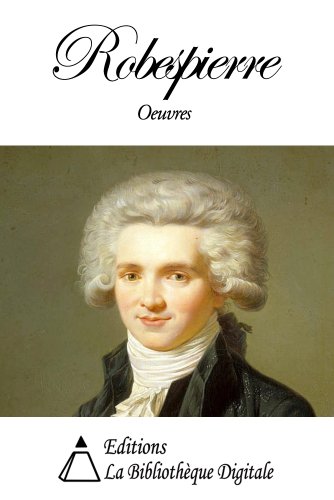 Télécharger Oeuvres de Robespierre PDF