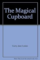 The Magical Cupboard B001MI7HDC Book Cover