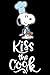 Kiss the cook: Funny Kiss the cook Is The Best Snoopy Recipe Journal Blank Recipe Book to Write in Your Own Recipes. Snoopy Family Cookbook Recipe Journal. Cooking Recipe Journal Gifts Idea.