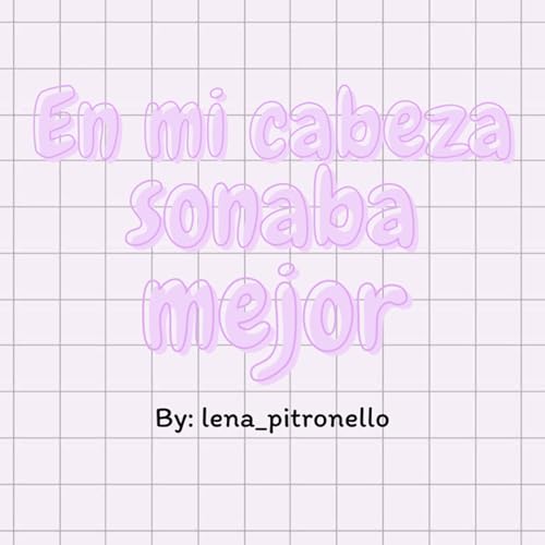 Couverture de En mi cabeza sonaba mejor