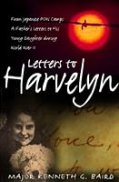 Letters to Harvelyn: From Japanese POW Camps--A Father's Letters to His Young Daughter During World War II 0002000962 Book Cover