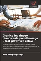 Granice legalnego planowania podatkowego - test glównych celów (Polish Edition) 6200720770 Book Cover