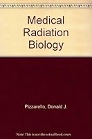 Medical Radiation Biology 0812108345 Book Cover