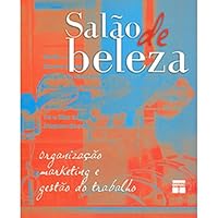 Salão de Beleza. Organização, Marketing e Gestão do Trabalho 8574582409 Book Cover