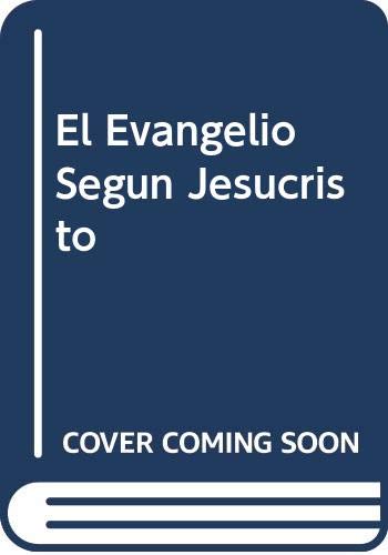 El Evangelio Segun Jesucristo (Spanish Edition) [Spanish] 9707100419 Book Cover