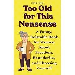 Too Old for This Nonsense Audiobook By Lena Hale cover art