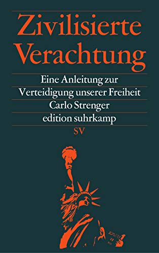 Zivilisierte Verachtung: Eine Anleitung zur Verteidigung unserer Freiheit (edition suhrkamp) Zivilisierte Verachtung: Eine Anleitung zur Verteidigung unserer Freiheit (edition suhrkamp)