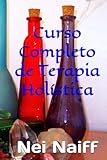 holistically means  Curso Completo de Terapia Holística