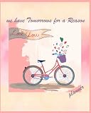 We Have Tomorrows For a reason Planner ( agenda day planner): Agenda daily weekly monthly yearly planner