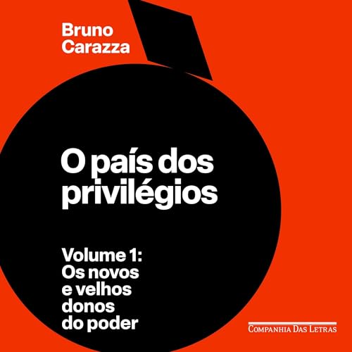 O país dos privilégios, Volume 1 Audiolibro Por Bruno Carazza arte de portada