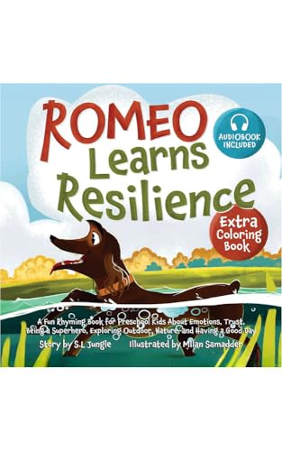 Romeo Learns Resilience: A Fun Rhyming Book for Preschool Kids About Emotions, Trust, Being a Superhero, Exploring Outdoor, Nature, and Having a Good Day (Kids Learning Emotions)