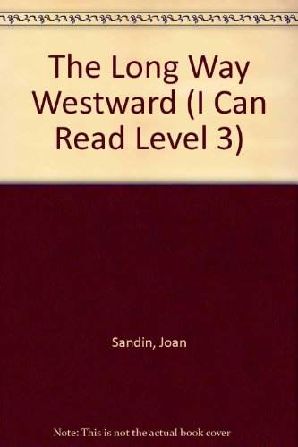 The Long Way Westward (I Can Read Level 3) 1424205921 Book Cover