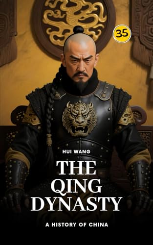 The Qing Dynasty: A History of China: PART ONE