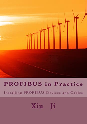 Profibus In Practice: Installing Profibus Devices And Cables