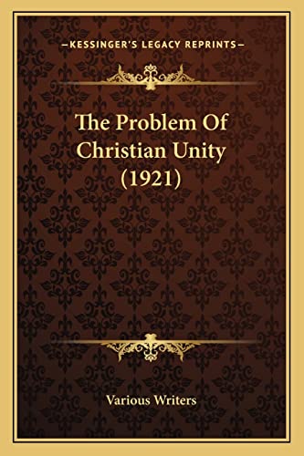 The Problem Of Christian Unity (1921)