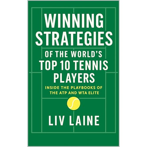 Liv Laine - Winning Strategies of the World&amp;rsquo;s Top 10 Tennis Players episode artwork