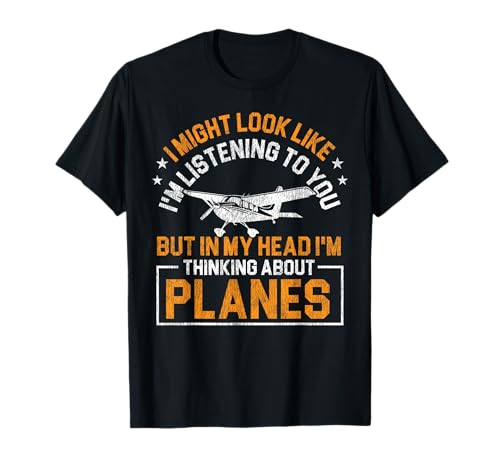 Airplane Pilot Vintage I Might Look Like I'm Listening To T-Shirt