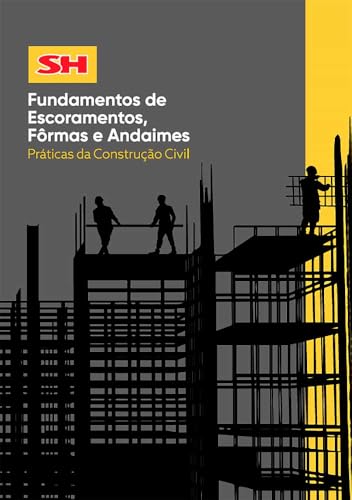 Fundamentos de escoramentos, fôrmas e andaimes