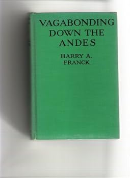 Hardcover vagabonding down the andes Book