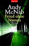 Feind ohne Namen: Roman: Roman. Deutsche Erstausgabe - Andy McNab Übersetzer: Wulf Bergner 