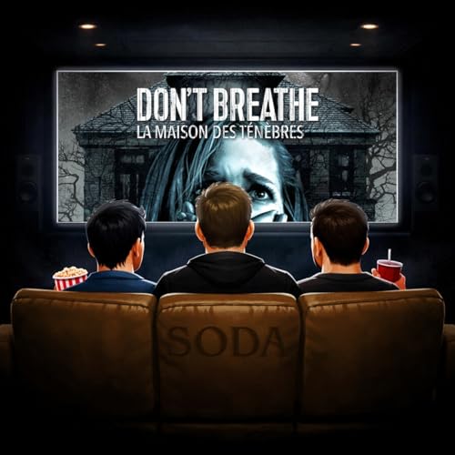 #3 SODA : Don't Breathe