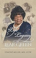 The Life and Legacy of Lear Green 0578573032 Book Cover