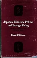 Japanese Domestic Politics and Foreign Policy: The Peace Agreement with the Soviet Union B0006BZ2XI Book Cover