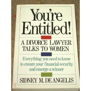 You're Entitled!: A Divorce Lawyer Talks to Women