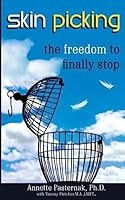 Skin Picking: The Freedom to Finally Stop 0991234723 Book Cover