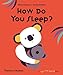 Produktbild How Do You Sleep: A Flip Flap Pop Up Book
