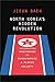 North Korea's Hidden Revolution: How the Information Underground Is Transforming a Closed Society