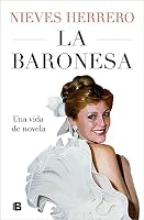 La Baronesa. Una vida de novela 8466677208 Book Cover