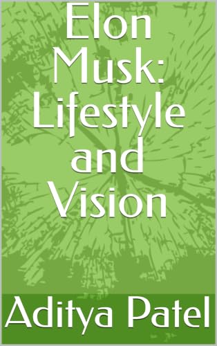 Elon Musk: Lifestyle and Vision (English...