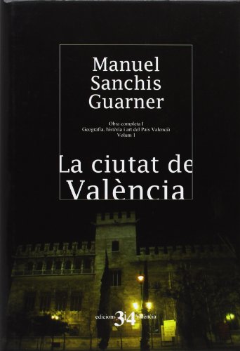 La Ciutat De Valencia (BIBLIOTECA D'ESTUDIS I INVESTIGACIONS)