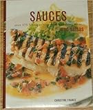 Sauces and Salsas: Over 175 Fabulous Recipes and Cooking Ideas...
