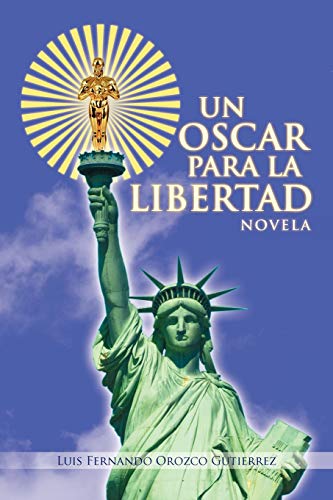 Un Oscar para La Libertad (Spanish Edition)