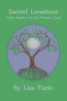 Paperback Sacred Lunation: Rhythms for the Feminine Cycle Book