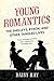 Young Romantics: The Shelleys, Byron, and Other Tangled Lives