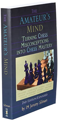 The Amateur's Mind: Turning Chess Misconceptions into Chess Mastery