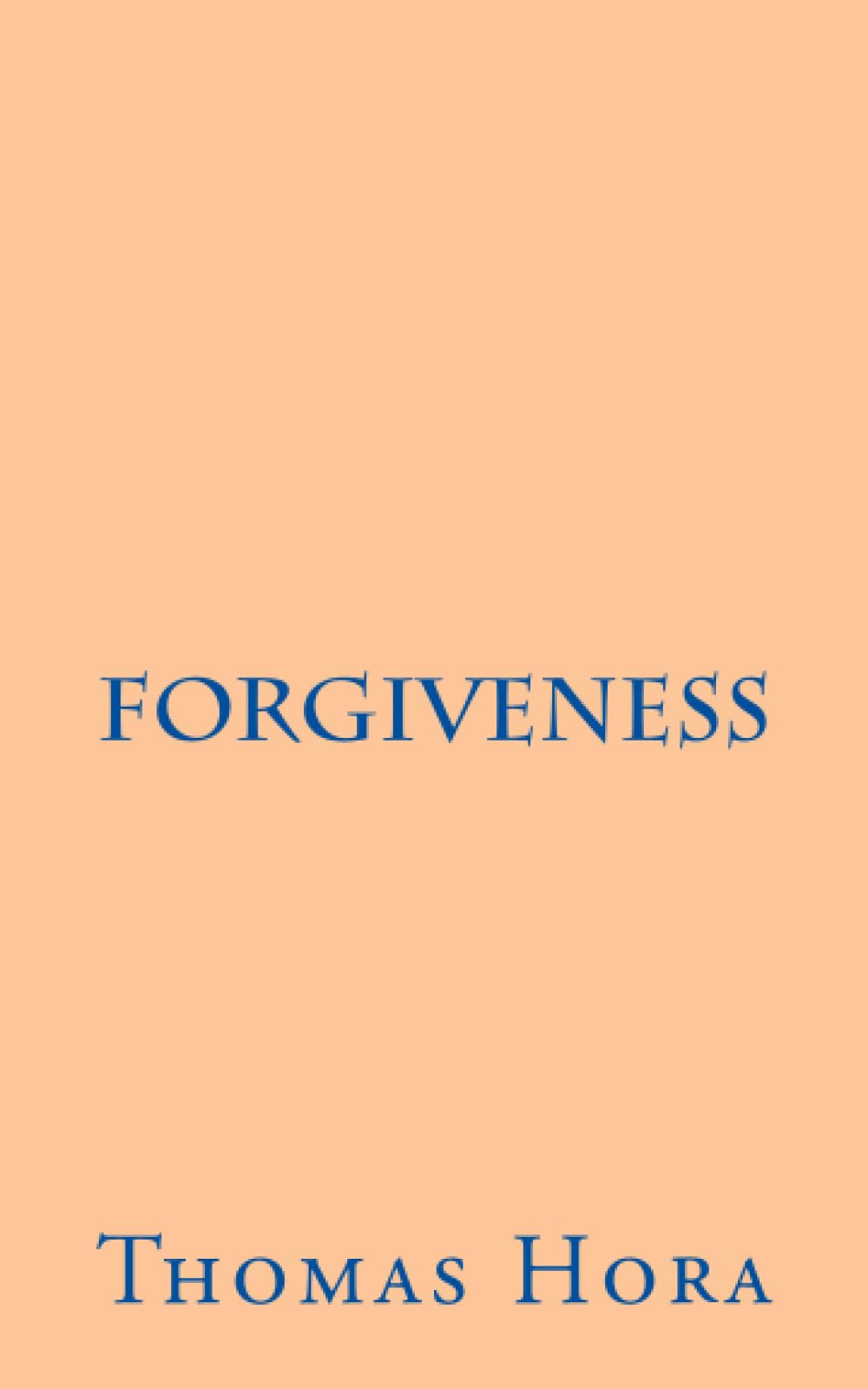 Forgiveness: and the Healing of Compulsions