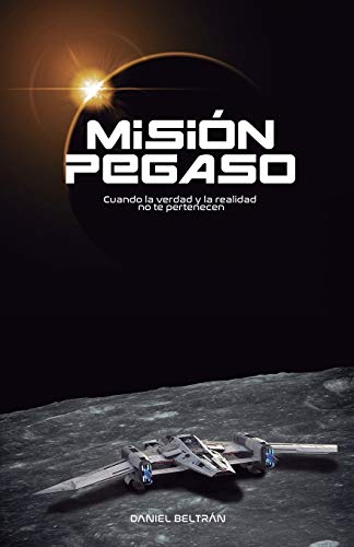 MISIÓN PEGASO: Cuando la verdad y la realidad no te pertenecen (Susan Hill) (Spanish Edition)